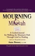 Mourning & Mitzvah A Guided Journal for Walking the Mourners Path Through Grief to Healing