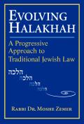 Evolving Halakhah A Progressive Approach to Traditional Jewish Law