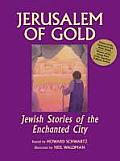 Jerusalem of Gold Jewish Stories of the Enchanted City