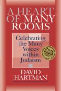 Heart of Many Rooms Celebrating the Many Voices Within Judaism