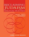 Reclaiming Judaism as a Spiritual Practice Holy Days & Shabbat