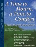 Time to Mourn a Time to Comfort A Guide to Jewish Bereavement