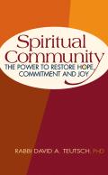 Spiritual Community The Power to Restore Hope Commitment & Joy