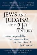 Jews & Judiasm in the 21st Century Human Responsibility the Presense of God & the Future of the Covenant