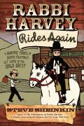 Rabbi Harvey Rides Again A Graphic Novel of Jewish Folktales Let Loose in the Wild West