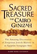 Sacred Treasure - The Cairo Genizah: The Amazing Discoveries of Forgotten Jewish History in an Egyptian Synagogue Attic