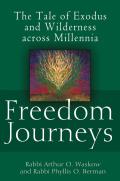 Freedom Journeys The Tale of Exodus & Wilderness Across Millennia
