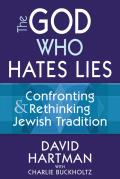 God Who Hates Lies Confronting & Rethinking Jewish Tradition