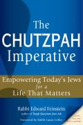 Chutzpah Imperative Empowering Todays Jews for a Life that Matters