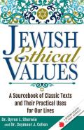 Jewish Ethical Values: A Sourcebook of Classic Texts and Their Practical Uses for Our Lives