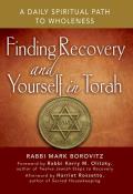 Finding Recovery & Yourself in Torah A Daily Spiritual Path to Wholeness