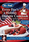 Mr Food Every Days a Holiday Diabetic Cookbook More Quick & Easy Recipes Everybody Will Love