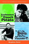 Confessions of a Couch Potato Or If Im So Skinny Why Do I Still Feel Like Flounder