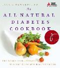 All Natural Diabetes Cookbook The Whole Food Approach to Great Taste & Healthy Eating