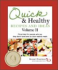 Quick and Healthy Recipes and Ideas, Volume II: More Help for People Who Say They Dont Have Time to Cook Healthy Meals