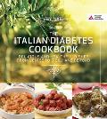 Italian Diabetes Cookbook Delicious & Healthful Dishes from Venice to Sicily