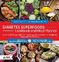 Diabetes Superfoods Cookbook & Meal Planner Power Packed Recipes & Meal Plans Designed to Help You Lose Weight & Control Your Blood Glucose