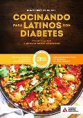 Cooking for Latinos with Diabetes (Cocinando Para Latinos Con Diabetes), 3rd Edition