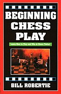Beginning Chess Play The Essentials Of