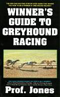 The Winner's Guide to Greyhound Racing