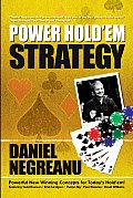 Daniel Negreanus Power Holdem Strategy