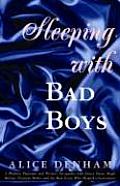 Sleeping with Bad Boys A 1956 Playboy Models Escapades with James Dean Hugh Hefner Norman Mailer & the Famous Writers of the 1950s Beat