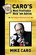 Caros Most Profitable Holdem Advice The Complete Missing Arsenal