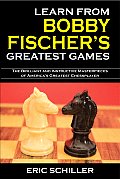 Learn from Bobby Fischer's Greatest Games