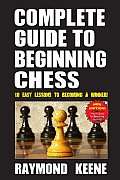 Complete Book of Beginning Chess: 10 Easy Lessons to Becoming a Winner