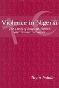 Violence In Nigeria The Crisis Of Religi