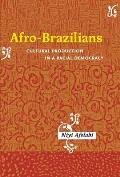 Afro-Brazilians: Cultural Production in a Racial Democracy