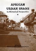 African Urban Spaces in Historical Perspective