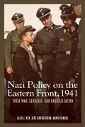 Nazi Policy on the Eastern Front, 1941: Total War, Genocide, and Radicalization