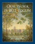 Our Work Is But Begun: A History of the University of Rochester 1850-2005