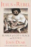 Jesus the Rebel Bearer of Gods Peace & Justice Bearer of Gods Peace & Justice