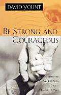 Be Strong and Courageous: Letters to My Children About Being Christian