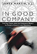 In Good Company: The Fast Track from the Corporate World to Poverty, Chastity, and Obedience