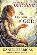 Wisdom The Feminine Face of God