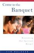 Come to the Banquet: Nourishing Our Spiritual Hunger