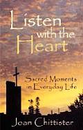 Listen with the Heart: Sacred Moments in Everyday Life