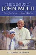 The Genius of John Paul II: The Great Pope's Moral Wisdom