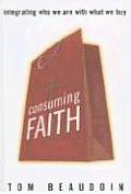Consuming Faith: Integrating Who We Are with What We Buy