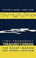 Time Frequency Transforms for Radar Imaging & Signal Analysis
