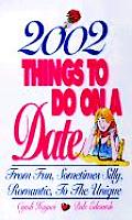 2002 Things to Do on a Date From Fun Sometimes Silly Romantic to the Unique