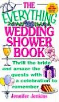 Everything Wedding Shower Book Thrill the Bride & Amaze the Guests with a Celebration to Remember