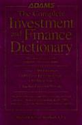 Complete Investment & Finance Dictionary The Most Thorough & Updated Reference Available