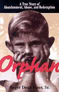 Orphan A True Story Of Abandonment Abuse