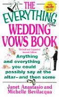 Everything Wedding Vows Book 2nd Edition Anything & Everything You Could Possibly Say at the Altar & Then Some