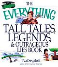 Everything Tall Tales Legends & Outrageo