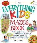 Everything Kids Mazes Book Twist Squirm & Wind Your Way Through Subwaysj Museums Monster Lairs & Tombs